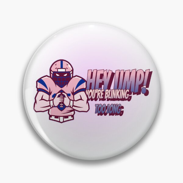 Item preview, Hey Ump! You're Blinking Too long designed and sold by CraftyBloom.