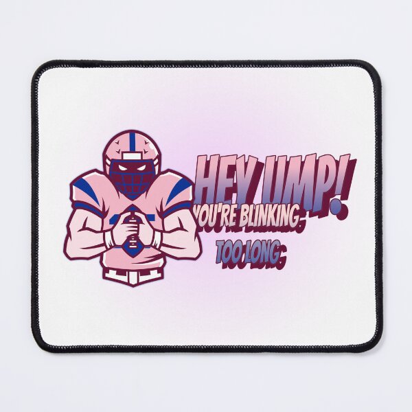 Item preview, Hey Ump! You're Blinking Too long designed and sold by CraftyBloom.