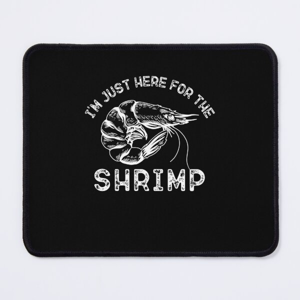 Item preview, I'm Just Here for The Shrimp designed and sold by belladesign7.