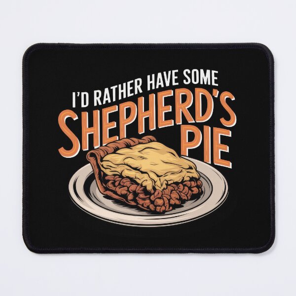Item preview, I'd Rather Have Some Shepherd's Pie designed and sold by MGRcompany.