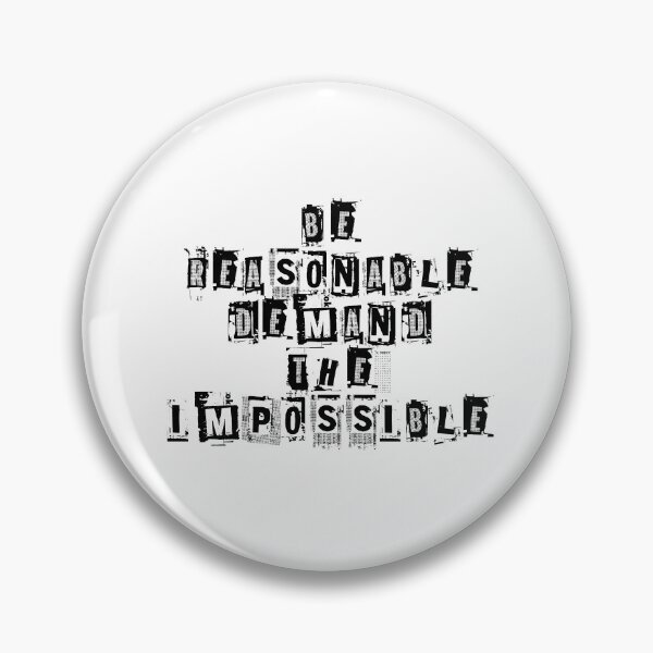 Item preview, Be Reasonable Demand The Impossible designed and sold by Logo-A-GoGo.