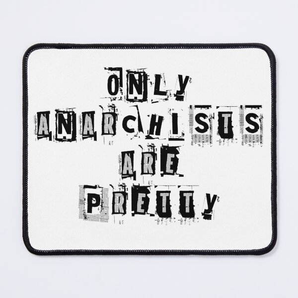 Item preview, Only Anarchists Are Pretty designed and sold by Logo-A-GoGo.