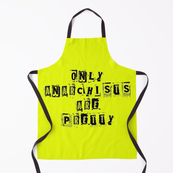Item preview, Only Anarchists Are Pretty designed and sold by Logo-A-GoGo.