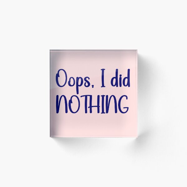 Item preview, OopS i did nothing designed and sold by MZCREATIONS144.