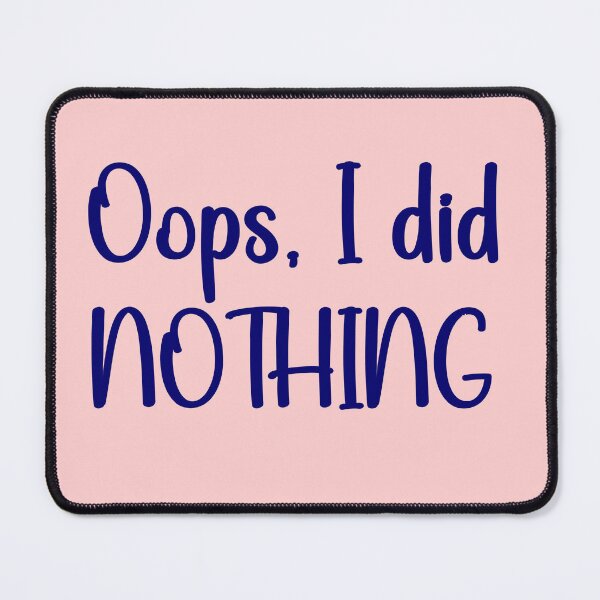 Item preview, OopS i did nothing designed and sold by MZCREATIONS144.