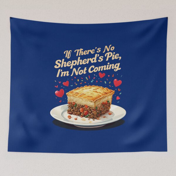 Item preview, If There's No Shepherd's Pie, I'm Not Coming designed and sold by MGRcompany.