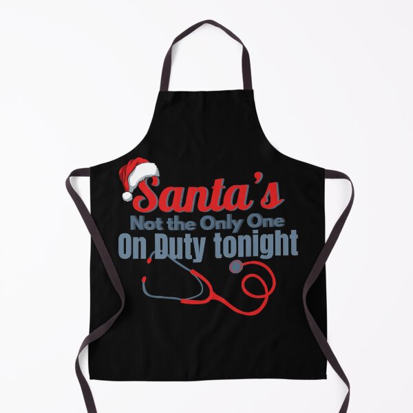 Item preview, Santa's Not the Only One on Duty Tonight- Christmas Healthcare designed and sold by Koirojsa-nga.