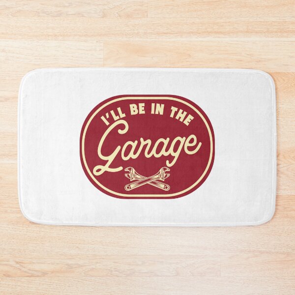 Item preview, I'LL BE IN THE GARAGE designed and sold by TonySpencer.