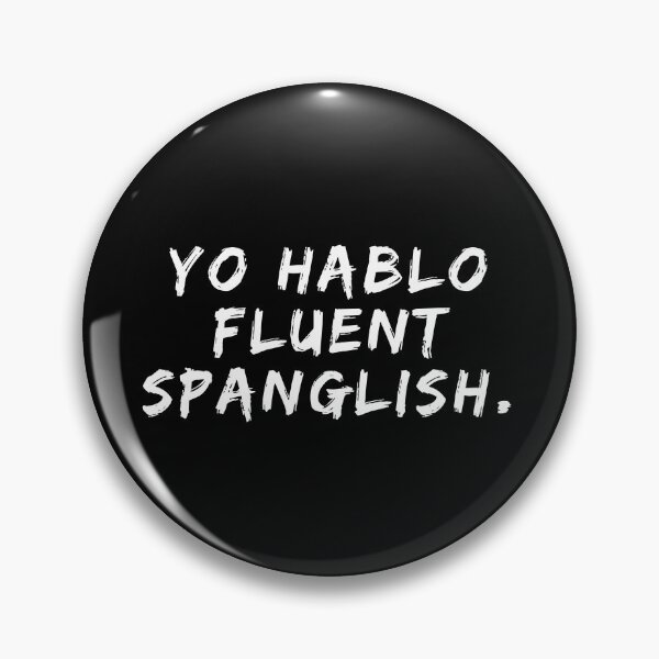 Item preview, Yo hablo fluido spanglish divertido inglés español designed and sold by Neeshki.