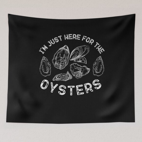 Item preview, I'M Just Here For The Oysters designed and sold by belladesign7.