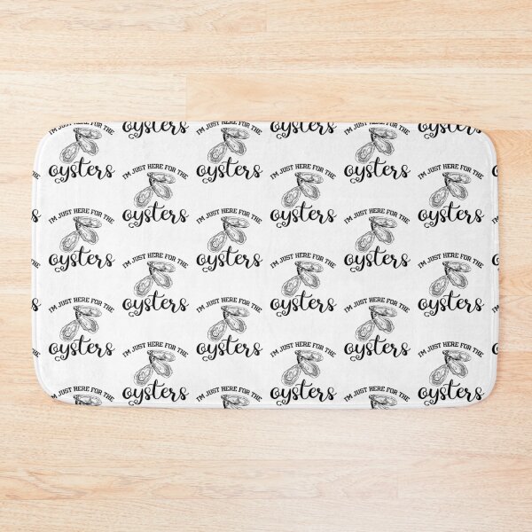 Item preview, I'M Just Here For The Oysters designed and sold by belladesign7.