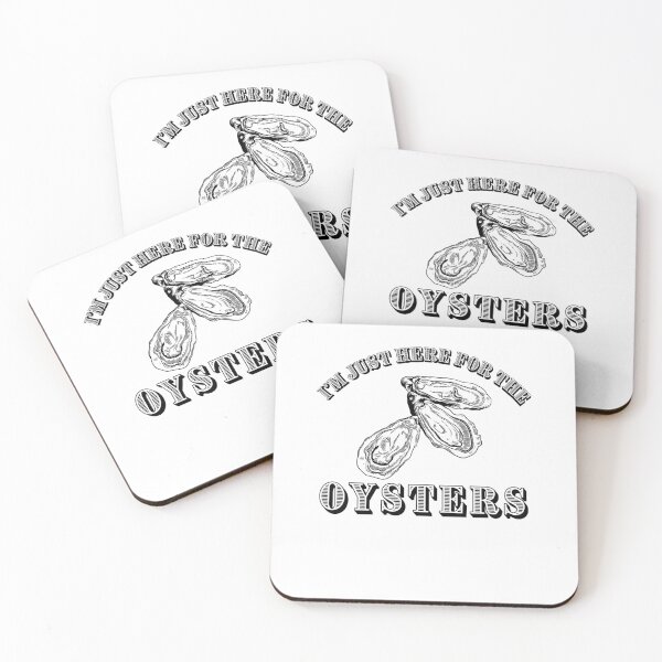 Item preview, I'M Just Here For The Oysters designed and sold by belladesign7.