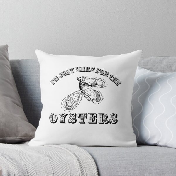 Item preview, I'M Just Here For The Oysters designed and sold by belladesign7.
