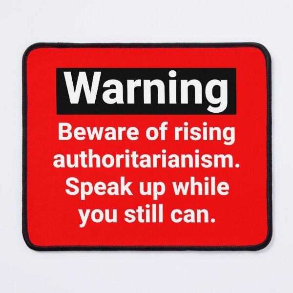 Item preview, Warning beware of rising authoritarianism designed and sold by Rachel the Artist .