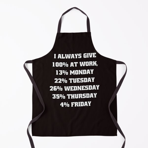 Item preview, Funny Sarcastic Humor I Always Give 100% At Work, 13% Monday designed and sold by fantasticdesign.