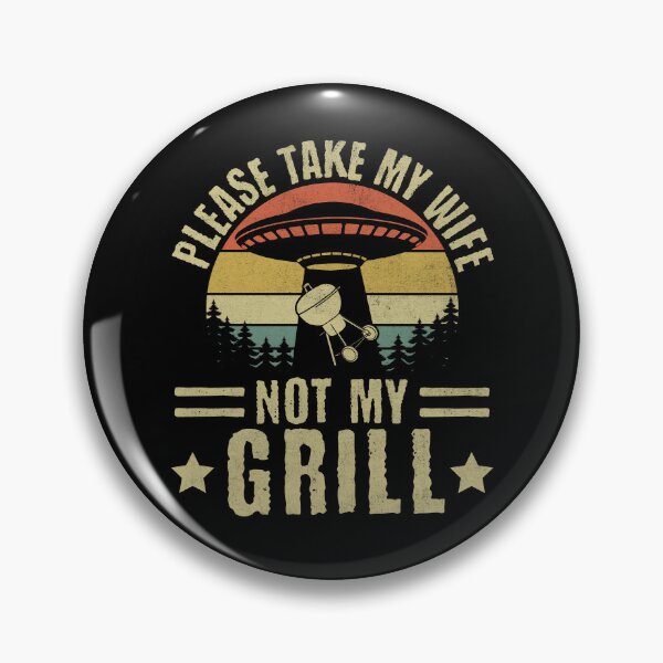 Item preview, Please Take My Wife, Not My Grill BBQ Humor designed and sold by PrintCrafting.