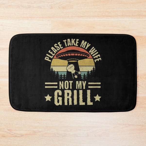 Item preview, Please Take My Wife, Not My Grill BBQ Humor designed and sold by PrintCrafting.