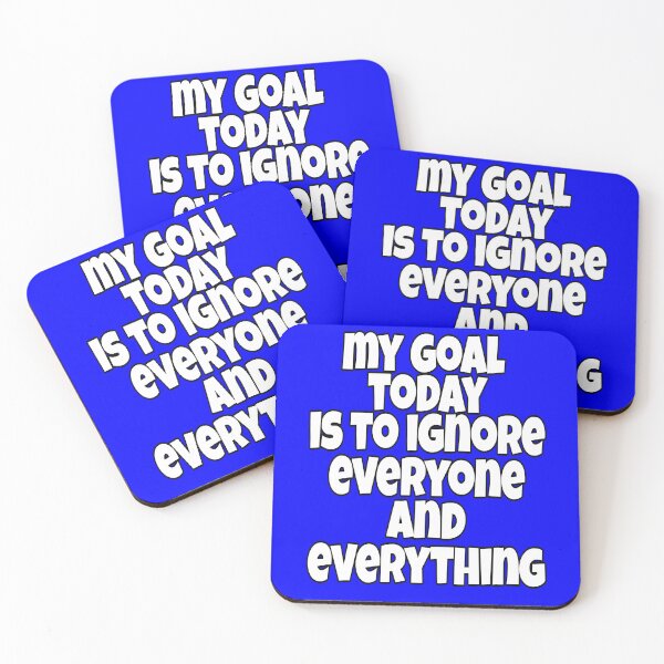 Item preview, Funny Sarcastic Humor My Goal Today Is To Ignore Everyone And Everything designed and sold by fantasticdesign.