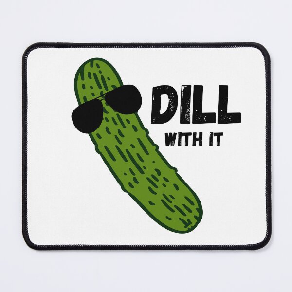 Item preview, Dill With It designed and sold by EmeryJH.