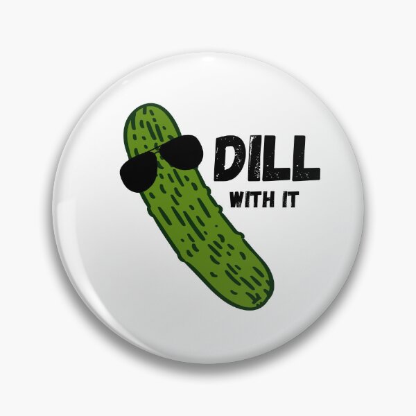 Item preview, Dill With It  designed and sold by EmeryJH.