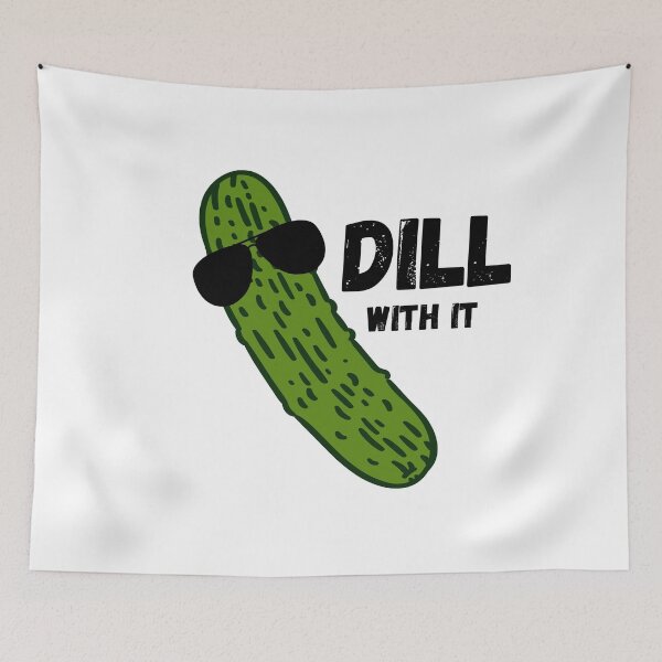 Item preview, Dill With It  designed and sold by EmeryJH.
