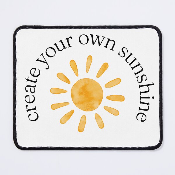 Item preview, Create Your Own Sunshine designed and sold by The Signal Bridge.