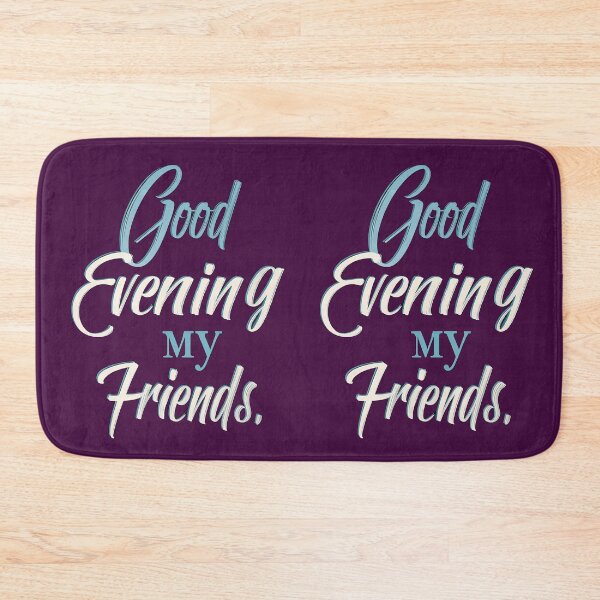 Item preview, good evening my friends designed and sold by malik-modern-de.