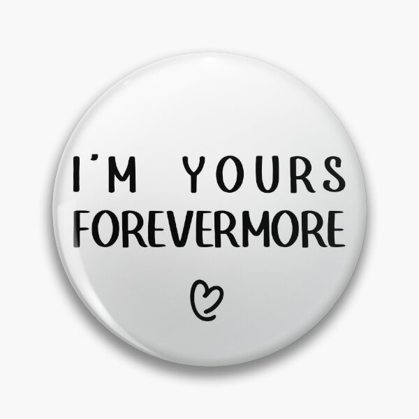 Item preview, I'M YOURS FOREVERMORE - Romantic Minimalist Design, Unique designed and sold by villacreativa.