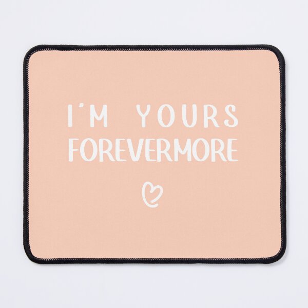 Item preview, I'M YOURS FOREVERMORE - Romantic Minimalist Design, Unique designed and sold by villacreativa.