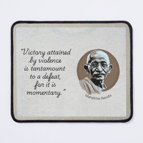 Item preview, Victory attained by violence...., Gandhi designed and sold by DeeFran Designs.