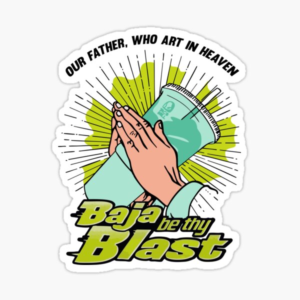 Item preview, Baja Be Thy Blast  designed and sold by Gnarwalbacon.