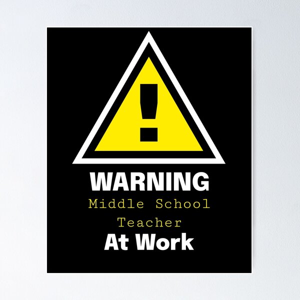 Item preview, Warning: Middle School Teacher at Work - Gift for teacher designed and sold by Kuuldiga.
