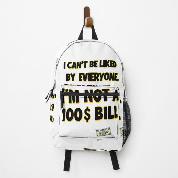 Item preview, Funny Quote: I can't please everyone. I'm not a $100 bill - With Bill - For T-shirt, Hoodie, Mug And Others designed and sold by MUGpro.