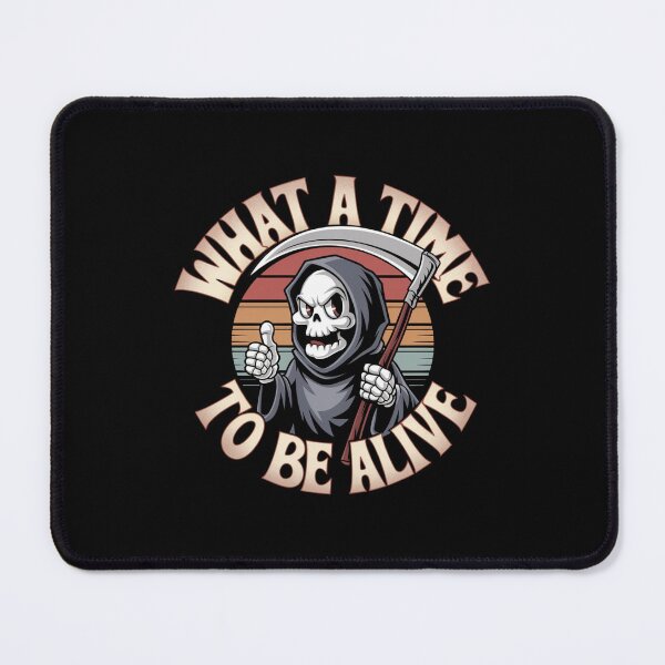 Item preview, What a Time to Be Alive designed and sold by Mateusz Majcherek.