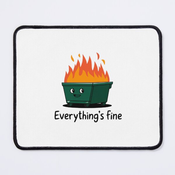 Item preview, Funny Dumpster Fire Everything's Is Fine designed and sold by Mateusz Majcherek.