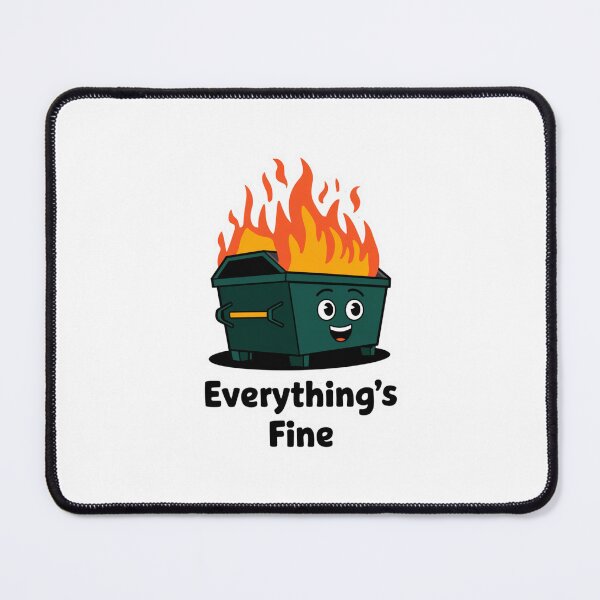 Item preview, Funny Dumpster Fire Everything's Is Fine designed and sold by Mateusz Majcherek.