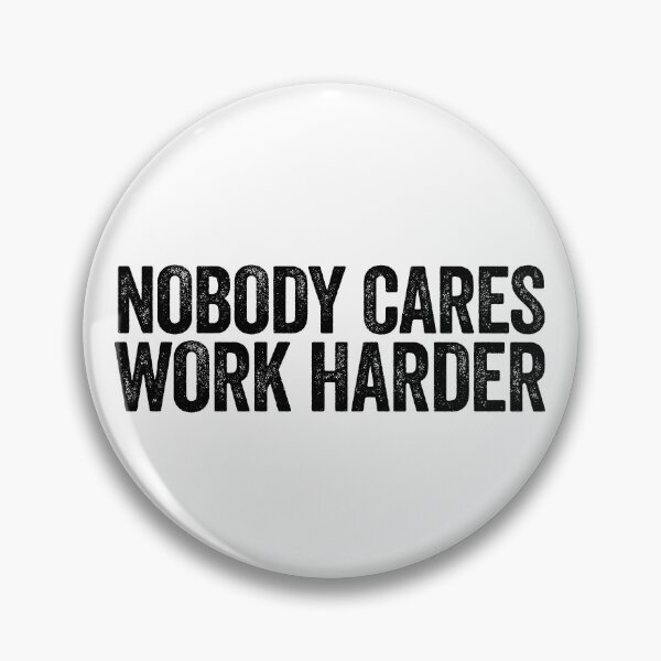 Item preview, Nobody Cares Work Harder Gear designed and sold by DynamicDesign.