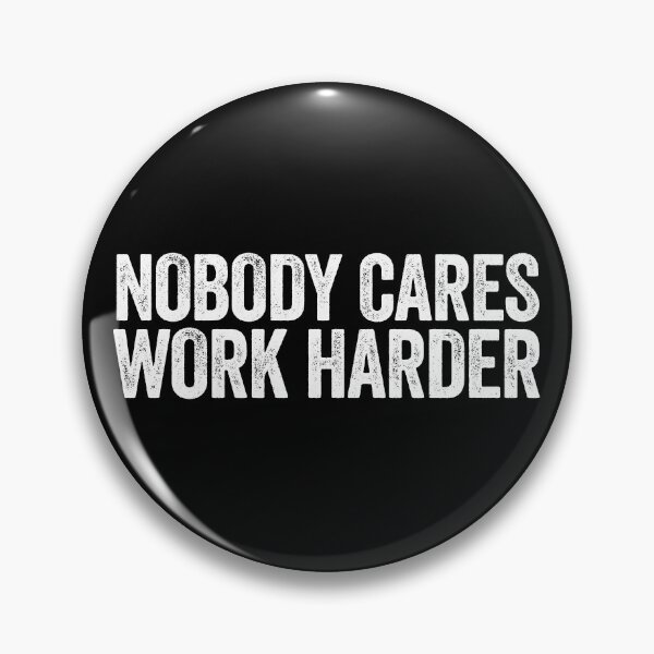 Item preview, Nobody Cares Work Harder Gear designed and sold by DynamicDesign.