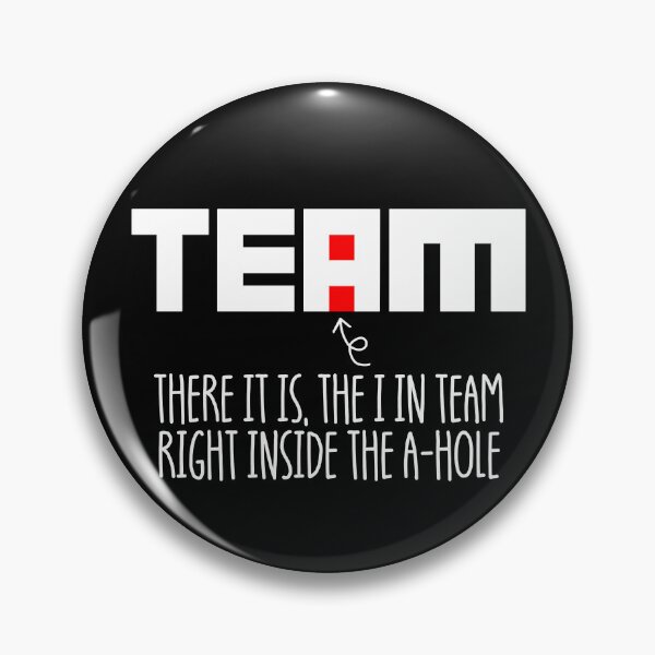 Item preview, The I In Team Funny Sarcastic Office Humor The I In Team Gear designed and sold by DynamicDesign.