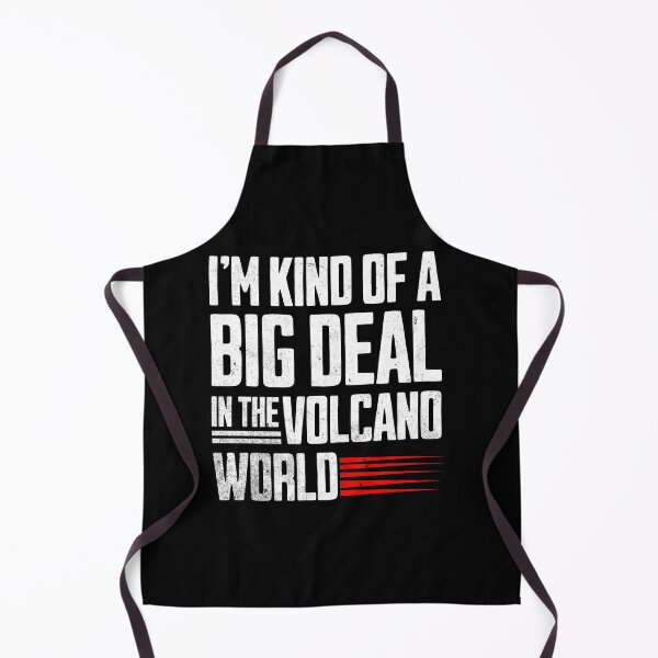 Item preview, I'm Kind Of a Big Deal In The Volcano World Volcanology Volcanologist Gift Idea | Geology designed and sold by HosvPrint .s.