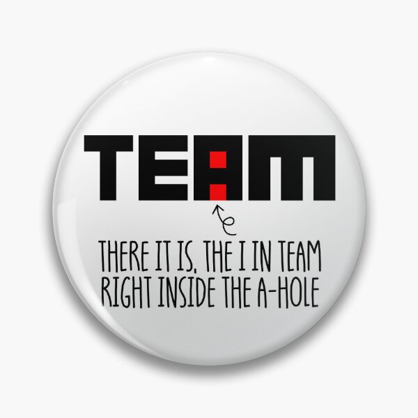 Item preview, The I In Team Funny Sarcastic Office Humor The I In Team Gear designed and sold by DynamicDesign.
