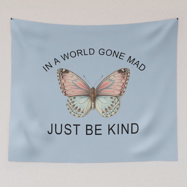 Item preview, IN A WORLD GONE MAD JUST BE KIND designed and sold by Greenbaby.