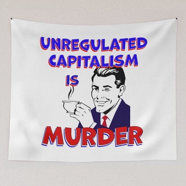 Item preview, Unregulated capitalism is murder designed and sold by Signs for Dark Times.