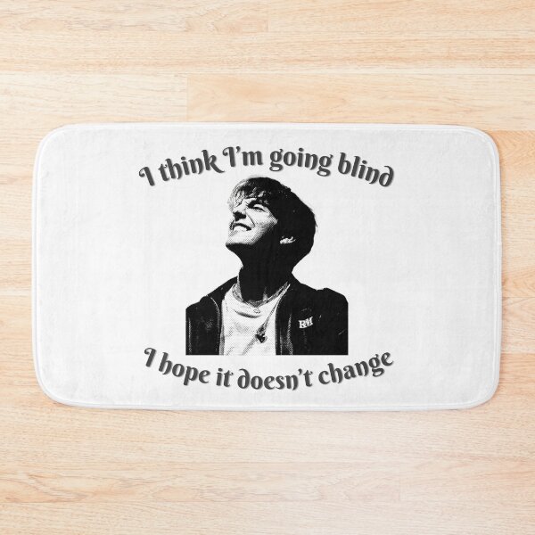 Item preview, “I think I'm going BLIND I hope it doesn't change” Role Model designed and sold by DhriegoStudio.