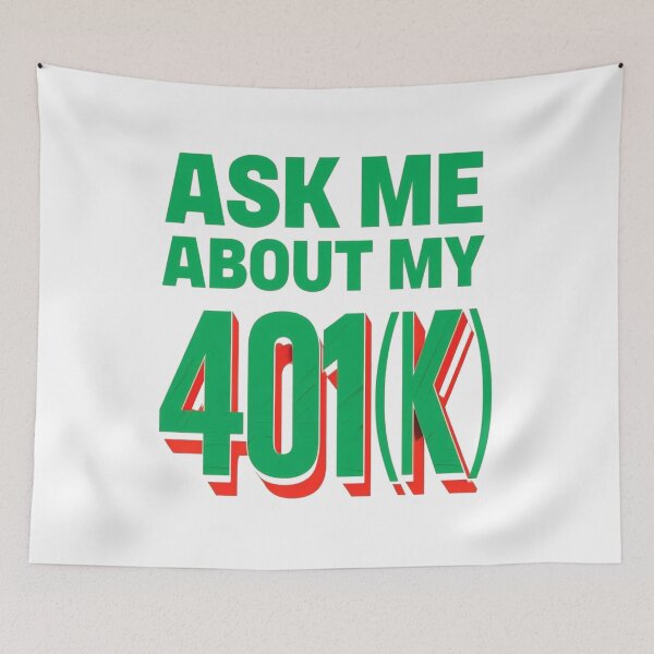 Item preview, Ask Me About My 401(k): Finance Enthusiast Design | Retirement Goals: Witty 401(k) Design designed and sold by JOY STORE 45.