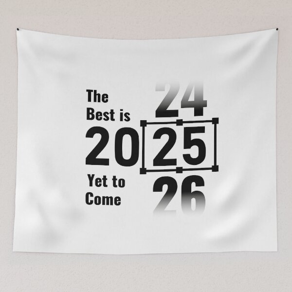 Item preview, The Best Is Yet to Come 2025 designed and sold by B-Space.