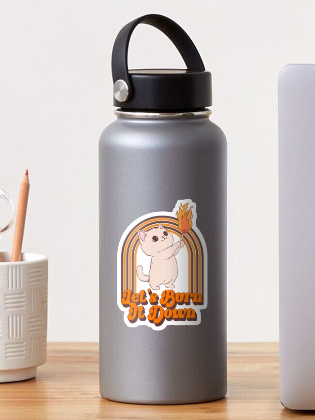 Thumbnail 1 von 3, Sticker, Lass es uns niederbrennen, Katze designt und verkauft von jess1586.