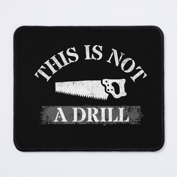 Item preview,  This Is Not A Drill  designed and sold by NuttySqueaky.
