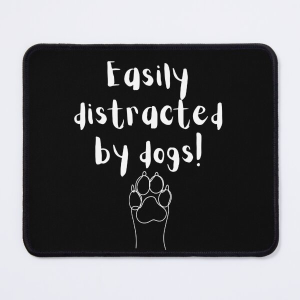 Item preview, Easily Distracted by Dogs – Fun Paw Print Design for Dog Lovers designed and sold by Fredster1966.
