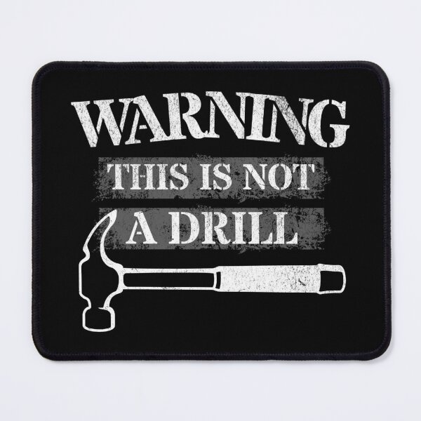 Item preview,  WARNING. This Is Not A Drill  designed and sold by NuttySqueaky.